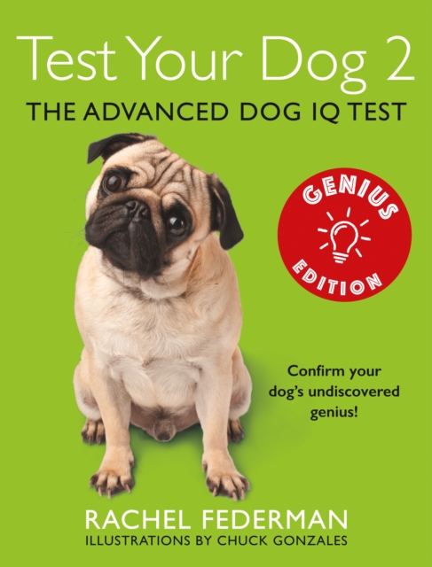 Test Your Dog 2: Genius Edition : Confirm Your Dog's Undiscovered Genius!, Paperback / softback Book