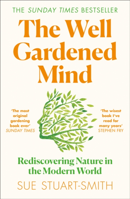 The Well Gardened Mind : Rediscovering Nature in the Modern World, EPUB eBook