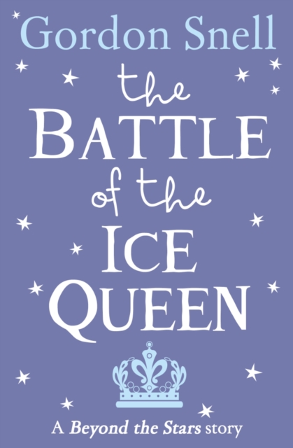 The Battle of the Ice Queen : Beyond the Stars, EPUB eBook