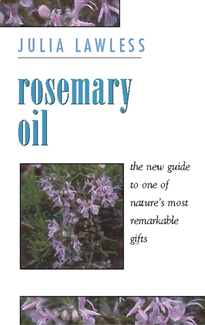 Rosemary Oil : A New Guide to the Most Invigorating Rememdy, EPUB eBook