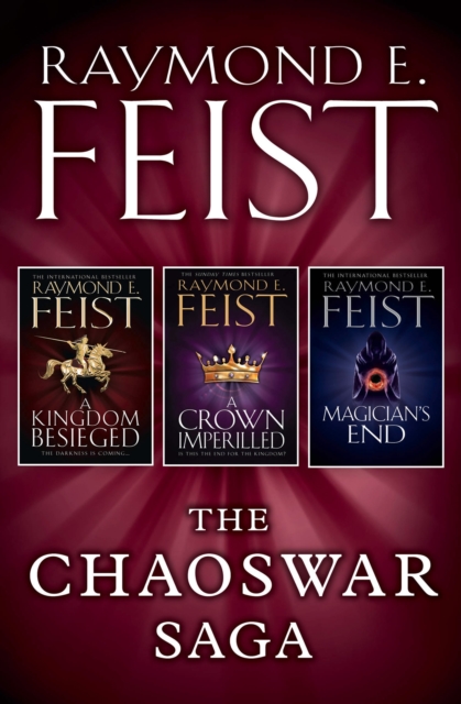 The Chaoswar Saga : A Kingdom Besieged, a Crown Imperilled, Magician’s End, EPUB eBook