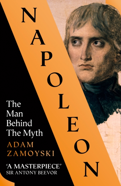Napoleon : The Man Behind the Myth, Paperback / softback Book