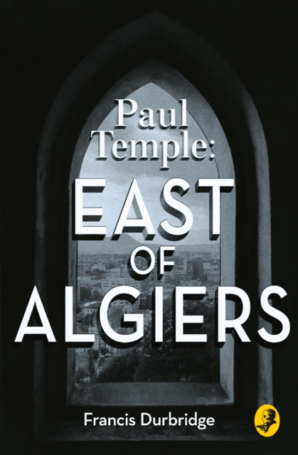 A Paul Temple: East of Algiers, EPUB eBook