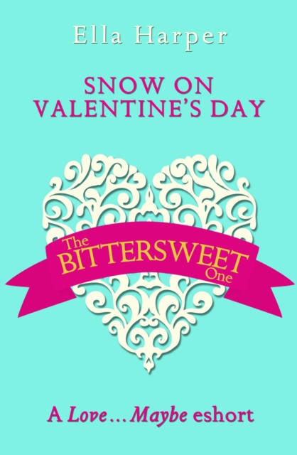 Snow on Valentine's Day : A Love...Maybe Valentine eShort, EPUB eBook