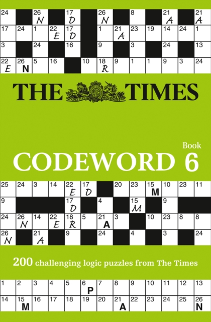 The Times Codeword 6 : 200 Cracking Logic Puzzles, Paperback / softback Book