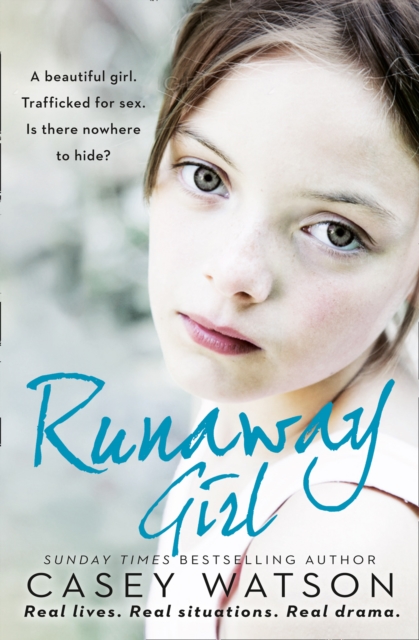 Runaway Girl : A Beautiful Girl. Trafficked for Sex. is There Nowhere to Hide?, Paperback / softback Book