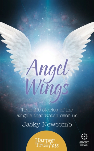 Angel Wings : True-life stories of the Angels that watch over us, EPUB eBook