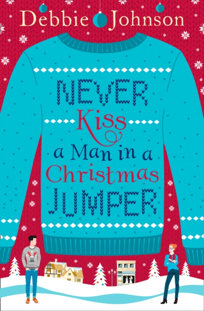 Never Kiss a Man in a Christmas Jumper, Paperback / softback Book
