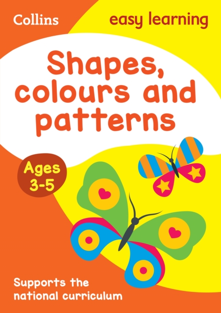 Shapes, Colours and Patterns Ages 3-5 : Prepare for Preschool with Easy Home Learning, Paperback / softback Book