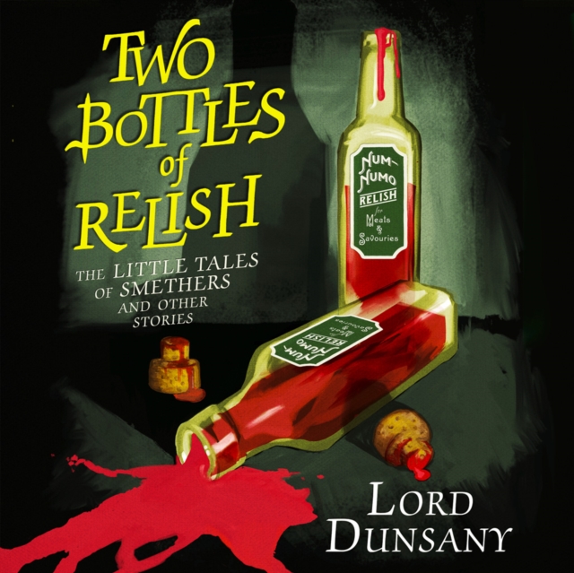 Two Bottles of Relish : The Little Tales of Smethers and Other Stories, eAudiobook MP3 eaudioBook