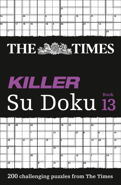 The Times Killer Su Doku Book 13 : 200 Challenging Puzzles from the Times, Paperback / softback Book