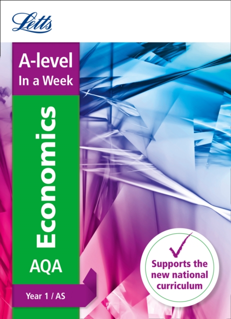A -level Economics Year 1 (and AS) In a Week : Ideal for Home Learning, 2022 and 2023 Exams, Paperback / softback Book