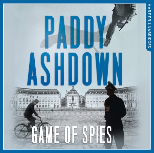 Game of Spies : The Secret Agent, the Traitor and the Nazi, Bordeaux 1942-1944, eAudiobook MP3 eaudioBook