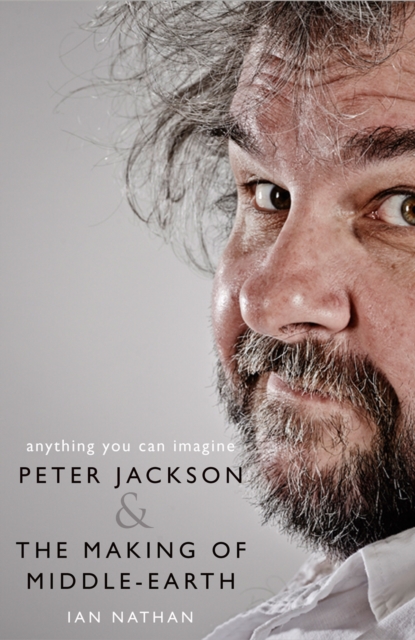 Anything You Can Imagine : Peter Jackson and the Making of Middle-earth, EPUB eBook