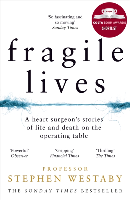 Fragile Lives : A Heart Surgeon's Stories of Life and Death on the Operating Table, EPUB eBook