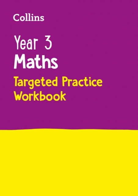 Year 3 Maths Targeted Practice Workbook : Ideal for Use at Home, Paperback / softback Book