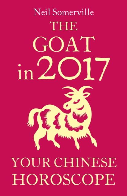 The Goat in 2017: Your Chinese Horoscope, EPUB eBook