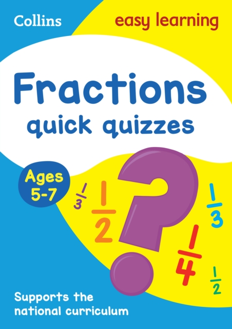 Fractions Quick Quizzes Ages 5-7 : Ideal for Home Learning, Paperback / softback Book