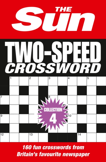 The Sun Two-Speed Crossword Collection 4 : 160 Two-in-One Cryptic and Coffee Time Crosswords, Paperback / softback Book