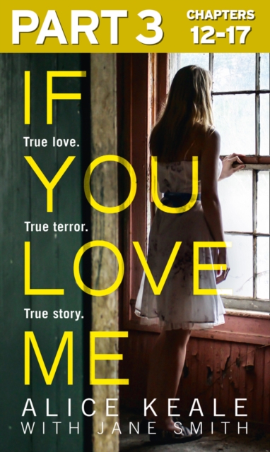 If You Love Me: Part 3 of 3 : True Love. True Terror. True Story., EPUB eBook