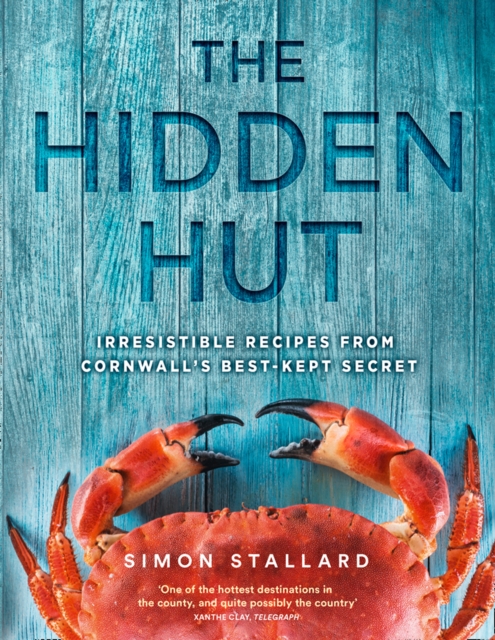 The Hidden Hut : Irresistible Recipes from Cornwall's Best-kept Secret, EPUB eBook