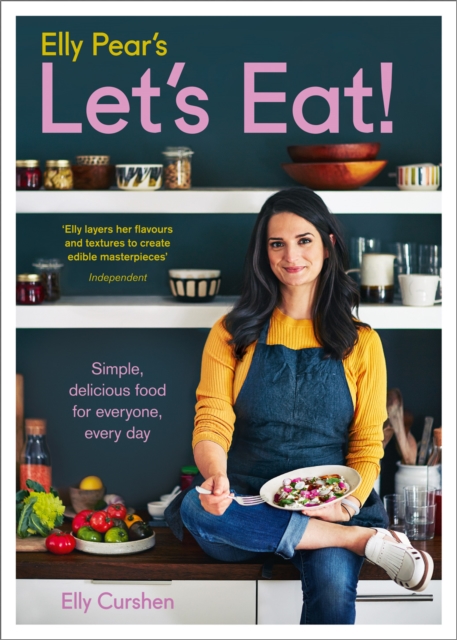 Elly Pear's Let's Eat : Simple, Delicious Food for Everyone, Every Day, EPUB eBook