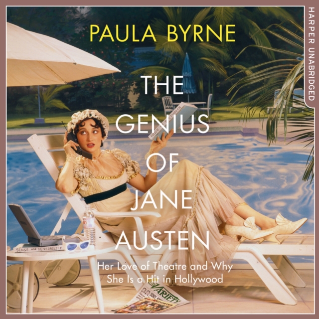 The Genius of Jane Austen : Her Love of Theatre and Why She is a Hit in Hollywood, eAudiobook MP3 eaudioBook