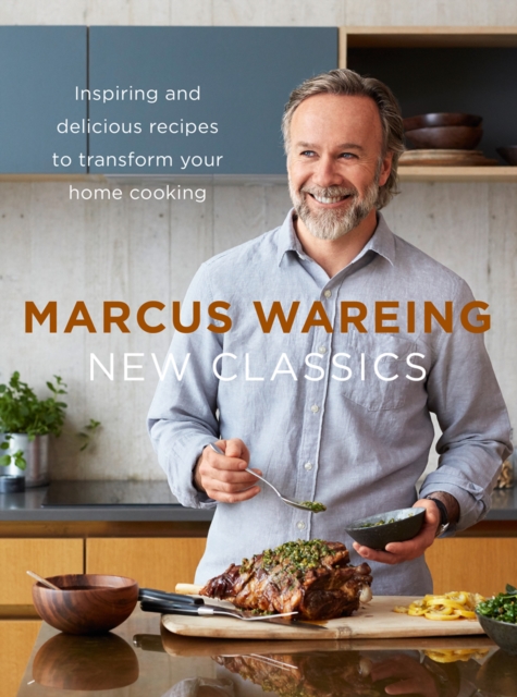 New Classics : Inspiring and Delicious Recipes to Transform Your Home Cooking, Hardback Book