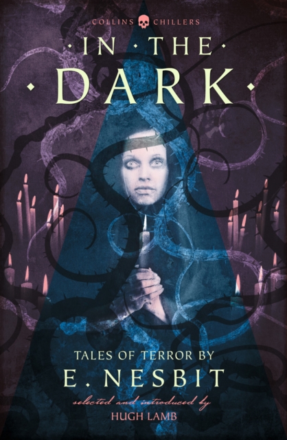 In the Dark : Tales of Terror by E. Nesbit, EPUB eBook
