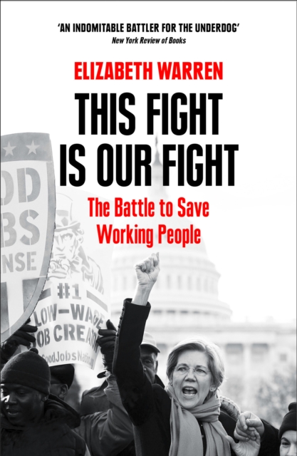 This Fight is Our Fight : The Battle to Save Working People, Paperback / softback Book