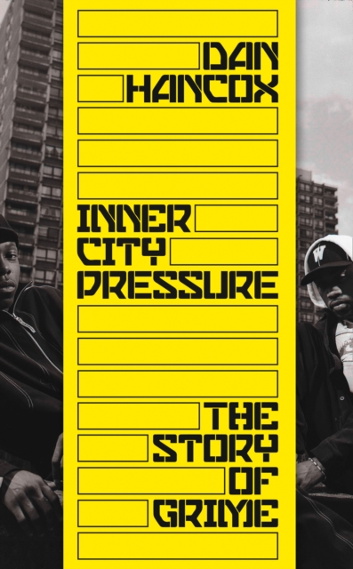 Inner City Pressure : The Story of Grime, EPUB eBook