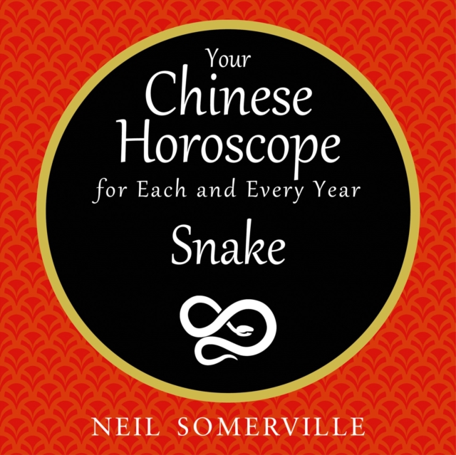 Your Chinese Horoscope for Each and Every Year - Snake, eAudiobook MP3 eaudioBook