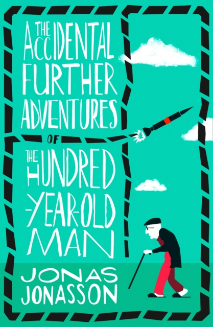 The Accidental Further Adventures of the Hundred-Year-Old Man, EPUB eBook