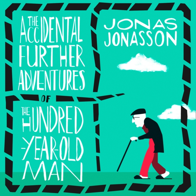 The Accidental Further Adventures of the Hundred-Year-Old Man, eAudiobook MP3 eaudioBook