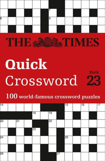 The Times Quick Crossword Book 23 : 100 World-Famous Crossword Puzzles from the Times2, Paperback / softback Book