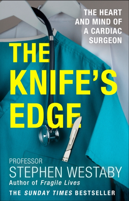 The Knife's Edge : The Heart and Mind of a Cardiac Surgeon, EPUB eBook