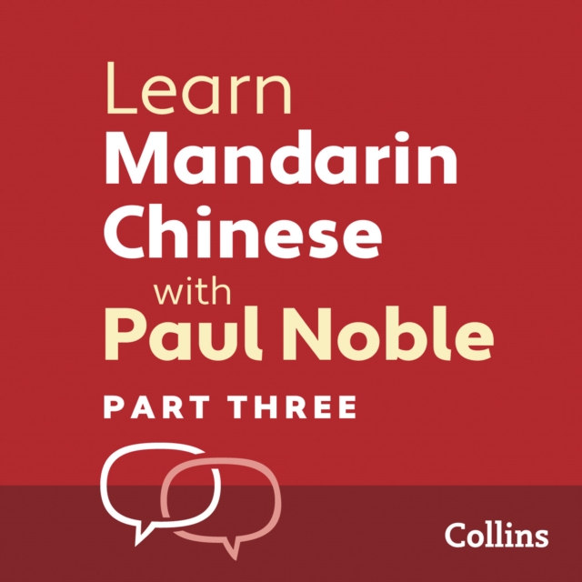 Learn Mandarin Chinese with Paul Noble for Beginners – Part 3 : Mandarin Chinese Made Easy with Your 1 Million-Best-Selling Personal Language Coach, eAudiobook MP3 eaudioBook