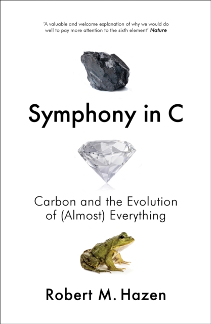 Symphony in C : Carbon and the Evolution of (Almost) Everything, Paperback / softback Book