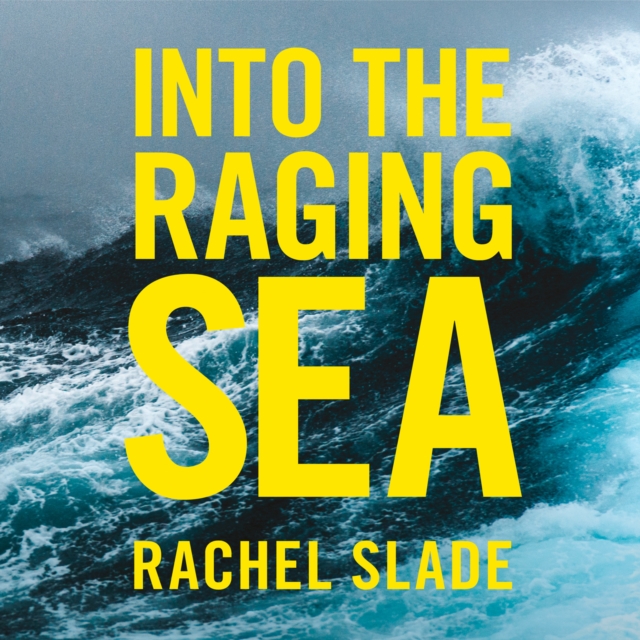Into the Raging Sea : Thirty-Three Mariners, One Megastorm and the Sinking of El Faro, eAudiobook MP3 eaudioBook