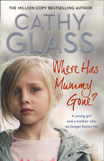 Where Has Mummy Gone? : A Young Girl and a Mother Who No Longer Knows Her, Paperback / softback Book