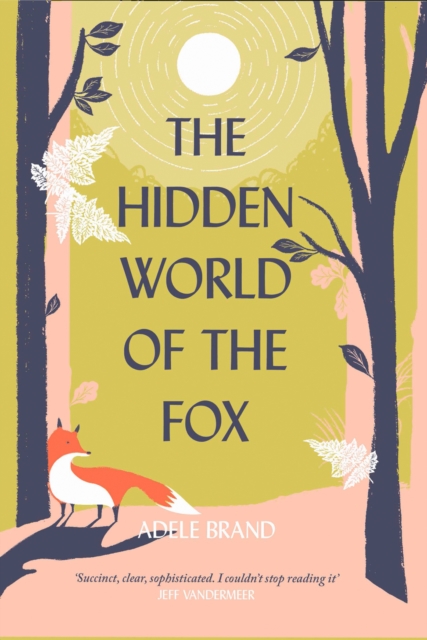 The Hidden World of the Fox, Hardback Book