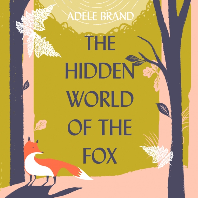 The Hidden World of the Fox, eAudiobook MP3 eaudioBook