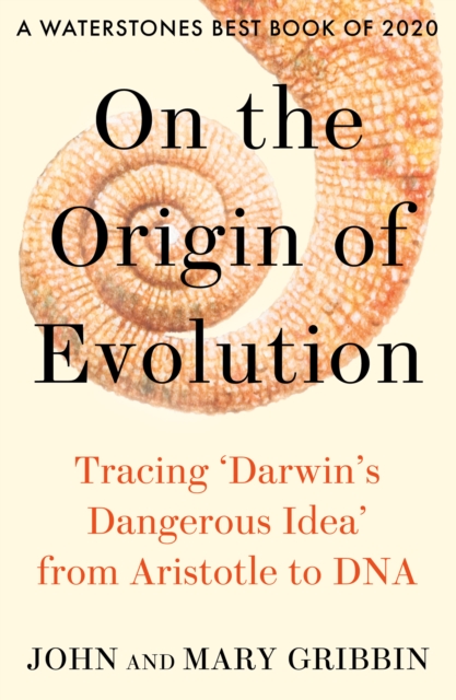On the Origin of Evolution : Tracing ‘Darwin’s Dangerous Idea’ from Aristotle to DNA, Paperback / softback Book