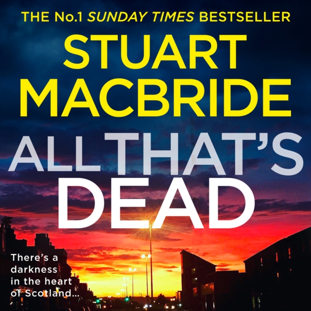 All That's Dead : The New Logan Mcrae Crime Thriller from the No.1 Bestselling Author, CD-Audio Book