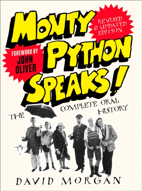 Monty Python Speaks! Revised and Updated Edition : The Complete Oral History, Paperback / softback Book