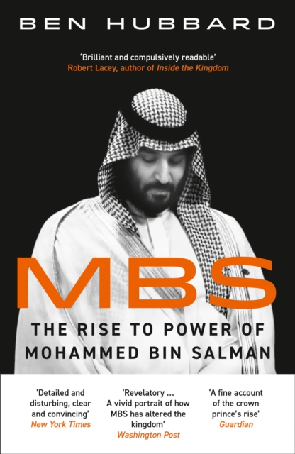 MBS : The Rise to Power of Mohammed Bin Salman, Paperback / softback Book