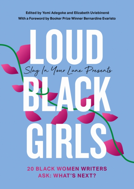 Loud Black Girls : 20 Black Women Writers Ask: What's Next?, Hardback Book
