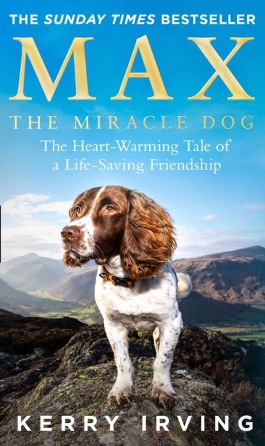Max the Miracle Dog : The Heart-Warming Tale of a Life-Saving Friendship, Paperback / softback Book