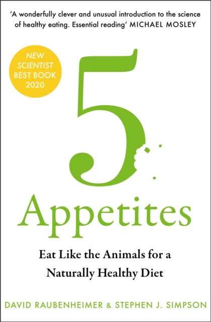 5 Appetites : Eat Like the Animals for a Naturally Healthy Diet, Paperback / softback Book