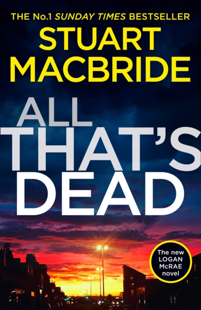All That's Dead : The new Logan McRae crime thriller from the No.1 bestselling author, EPUB eBook